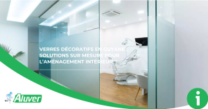 Verres décoratifs en Guyane : solutions sur mesure pour l’aménagement intérieur