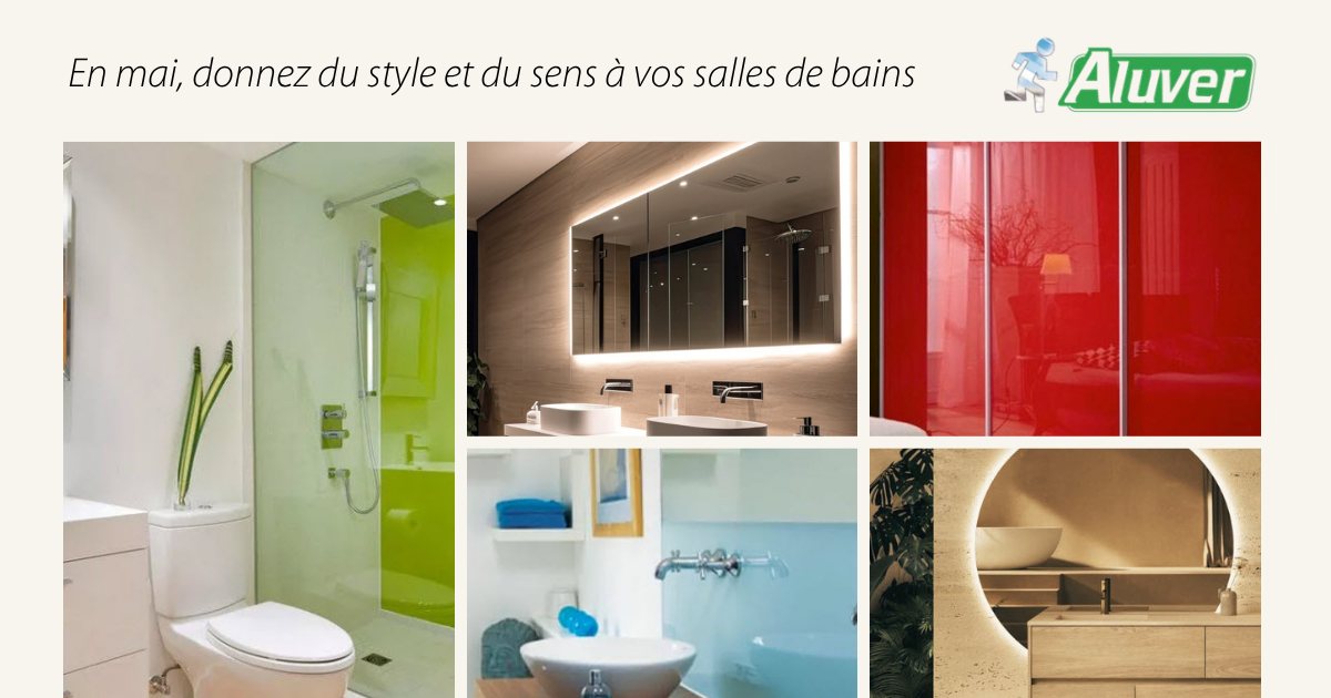 En mai, donnez du style et du sens à vos salles de bains avec ALUVER