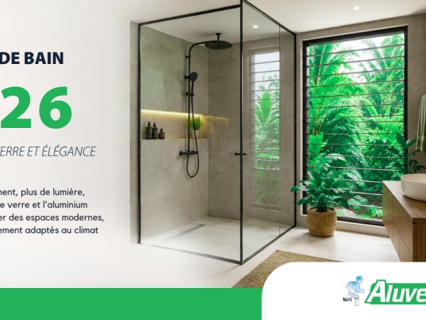 La salle de bain 2026 : minimaliste, verre et élégance avec Aluver